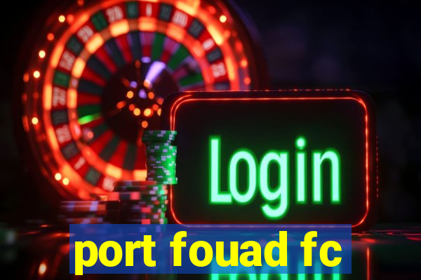 port fouad fc